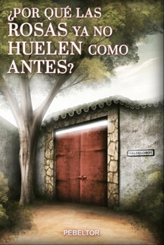 Paperback ¿Por qué las rosas ya no huelen como antes? [Spanish] Book