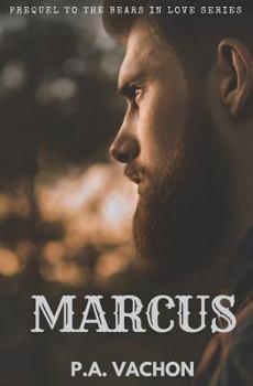 Marcus: Prequel to the Bears in Love series - Book #0 of the Bears in Love