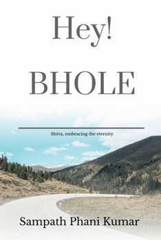 Paperback Hey! Bhole: Shiva, embracing the eternity Book