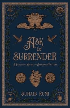Paperback Ask and Surrender: A Practical Guide To Answered Prayers Book