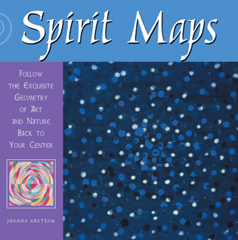Paperback Spirit Maps: Follow the Exquisite Geometry of Art and Nature Back to Your Center Book