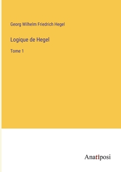Paperback Logique de Hegel: Tome 1 [French] Book