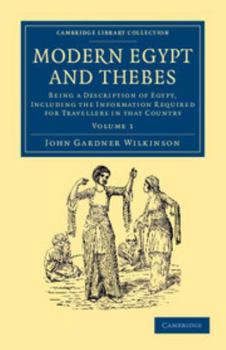 Paperback Modern Egypt and Thebes: Being a Description of Egypt, Including the Information Required for Travellers in That Country Book