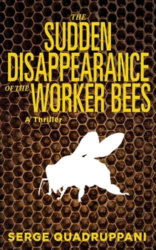 Hardcover The Sudden Disappearance of the Worker Bees Book