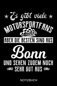 Es gibt viele Motorsportfans aber die besten sind aus Bonn und sehen zudem noch sehr gut aus: A5 Notizbuch | Liniert 120 Seiten | ... | Muttertag | Namenstag (German Edition)