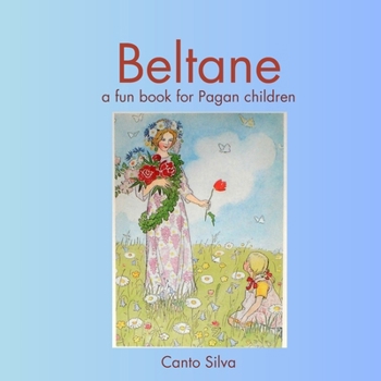 Beltane: a fun book for Pagan children (Fun Books for Pagan Children)