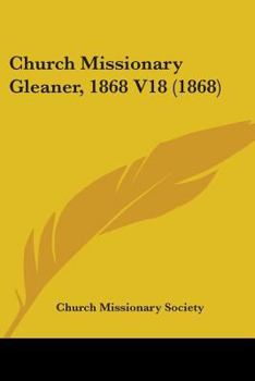 Paperback Church Missionary Gleaner, 1868 V18 (1868) Book