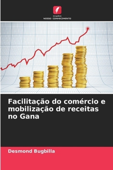 Paperback Facilitação do comércio e mobilização de receitas no Gana [Portuguese] Book
