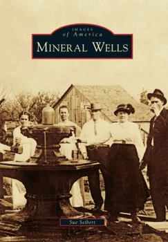 Mineral Wells - Book  of the Images of America: Texas