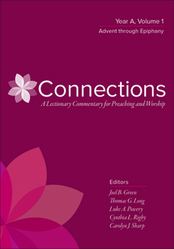 Hardcover Connections: A Lectionary Commentary for Preaching and Worship: Year A, Volume 1, Advent Through Epiphany Book