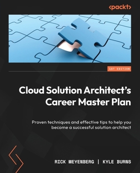 Paperback Cloud Solution Architect's Career Master Plan: Proven techniques and effective tips to help you become a successful solution architect Book