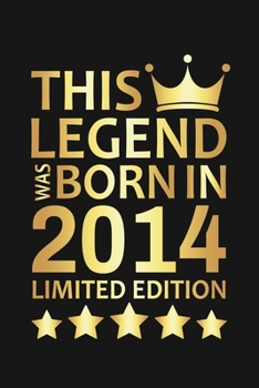 Paperback This Legend Was Born In 2014 Limited Edition: Happy 6th Birthday 6 Year Old Birthday Gift Book