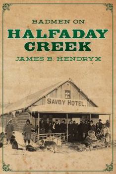 Badmen on Halfaday Creek - Book #11 of the Black John Smith Series