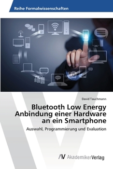 Paperback Bluetooth Low Energy Anbindung einer Hardware an ein Smartphone [German] Book