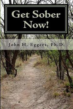 Paperback Get Sober Now: An Evidence Based Self-Help Program Proven to Get You Sober and Stay That Way! Book