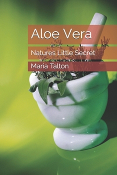 Paperback Aloe Vera: Natures Little Secret Book