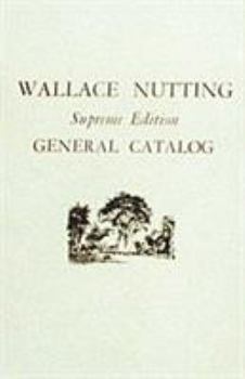 Paperback Wallace Nutting General Catalog: Supreme Edition Book