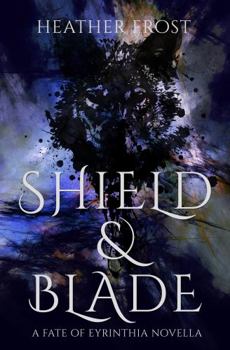 Paperback Shield and Blade: A Fate of Eyrinthia Novella Book