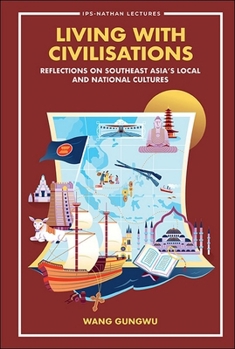 Paperback Living with Civilisations: Reflections on Southeast Asia's Local and National Cultures Book