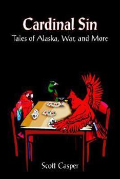 Paperback Cardinal Sin: Tales of Alaska, War, and More Book