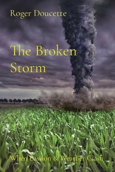 Paperback The Broken Storm: When Passion & Weather Clash Book