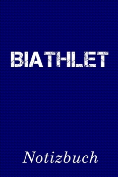 Biathlet Notizbuch: | Notizbuch mit 110 linierten Seiten | Format 6x9 DIN A5 | Soft cover matt | (German Edition)