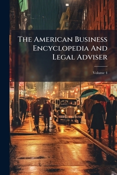 Paperback The American Business Encyclopedia And Legal Adviser; Volume 4 Book