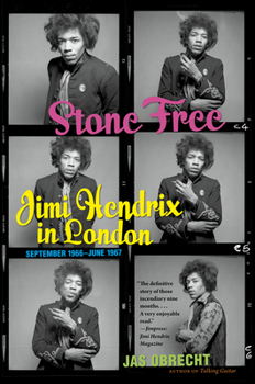 Paperback Stone Free: Jimi Hendrix in London, September 1966-June 1967 Book