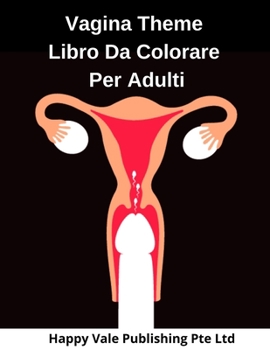 Paperback Vagina Theme Libro Da Colorare Per Adulti [Italian] Book