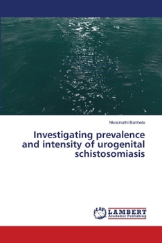 Investigating prevalence and intensity of urogenital schistosomiasis