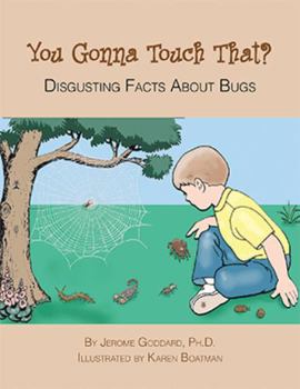 Paperback You Gonna Touch That?: Disgusting Facts about Bugs Book