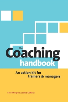Paperback The Coaching Handbook: An Action Kit for Trainers and Managers Book