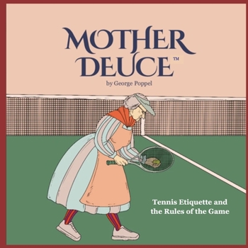 Paperback Mother Deuce: Tennis Etiquette and the Rules of Play Book