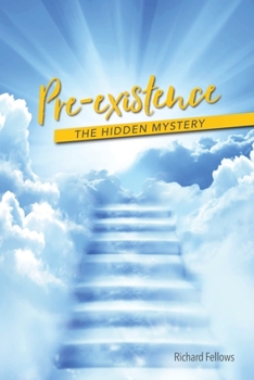 Paperback Pre-existence: The Hidden Mystery Book