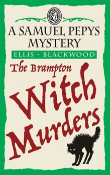 Paperback The Brampton Witch Murders: The Samuel Pepys Mysteries Book 1 Book