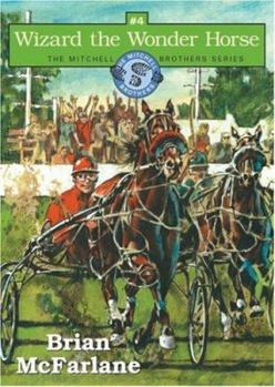 Wizard The Wonder Horse 04: The Mitchell Brothers Series - Book #4 of the Mitchell Brothers Series