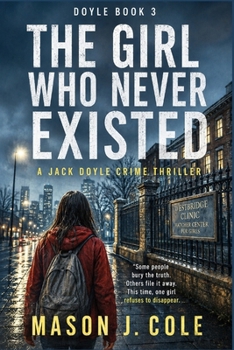 The Girl Who Never Existed: A Jack Doyle Crime Thriller