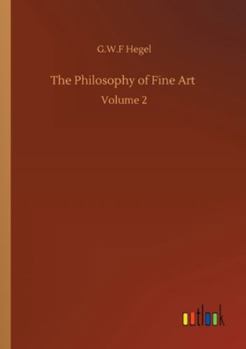 Paperback The Philosophy of Fine Art: Volume 2 Book