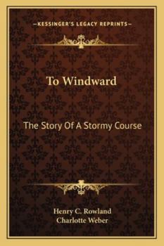 Paperback To Windward: The Story Of A Stormy Course Book