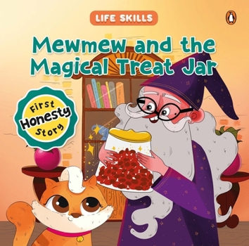 Hardcover Mewmew and the Magical Treat Jar (Life Skills Series): First Honesty Story an Illustrated Storybook for Children about the Power of Truth Book for 5+ Book