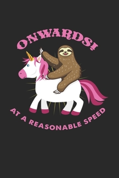 Onwards! At A Reasonable Speed: Sloth Riding Unicorn. Graph Paper Composition Notebook to Take Notes at Work. Grid, Squared, Quad Ruled. Bullet Point Diary, To-Do-List or Journal For Men and Women.