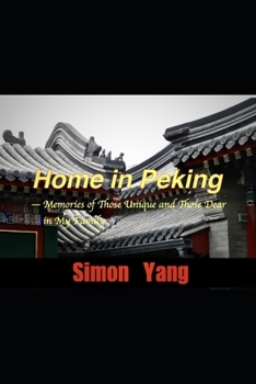 Paperback Home in Peking: - Memories of Those Unique and Those Dear in My Family Book