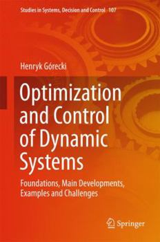 Hardcover Optimization and Control of Dynamic Systems: Foundations, Main Developments, Examples and Challenges Book