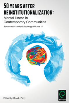 Hardcover 50 Years After Deinstitutionalization: Mental Illness in Contemporary Communities Book