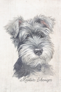 Paperback Miniature Schnauzer Dog Portrait Notebook: Blank Lined Journal for Dog Lovers, Dog Mom, Dog Dad and Pet Owners - 6x9 with College Ruled Pages Book