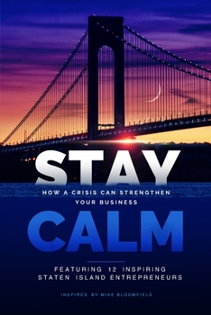 Paperback Stay Calm: How a Crisis Can Strengthen Your Business Book