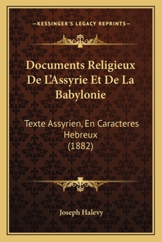 Paperback Documents Religieux De L'Assyrie Et De La Babylonie: Texte Assyrien, En Caracteres Hebreux (1882) [French] Book