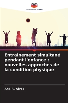 Paperback Entraînement simultané pendant l'enfance: nouvelles approches de la condition physique [French] Book