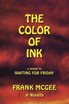 Paperback The Color of Ink: a sequel to WAITING FOR FRIDAY Book