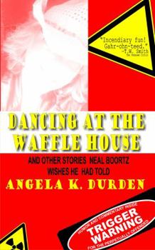 Paperback Dancing at the Waffle House: and Other Stories Neal Boortz Wishes He Had Told Book